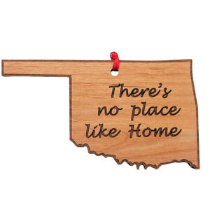 Oklahoma State Pride Wood Ornament Made in the USA There's No Place Like Home